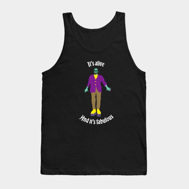 Frankenstein is alive and looks fabulous Tank Top by ölümprints